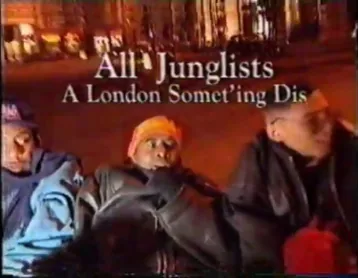 All Junglists - A London Somet'ing Dis